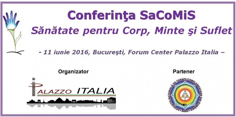 Conferinta SaCoMiS – Sanatate pentru corp, minte si suflet - 11 iunie 2016, Bucuresti