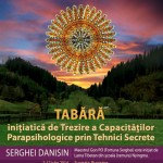 Tabara initiatica de trezire a capacitatilor parapsihologice prin tehnici secrete, cu maestrul Gon Po Serghei Dansin – 12-17 iulie 2014, Sucevita, Bucovina